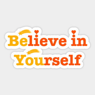 Believe in yourself Sticker